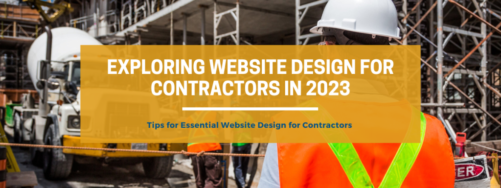 Exploring Website Design for Contractors in 2023