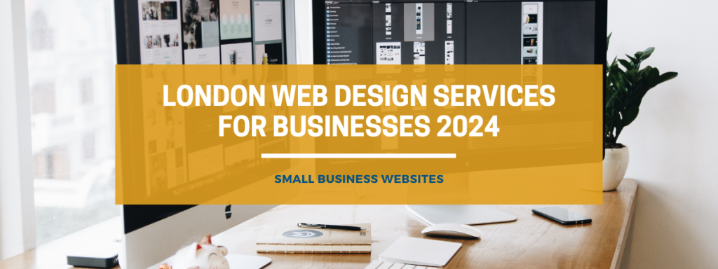 London Web Design Services for Businesses 2024